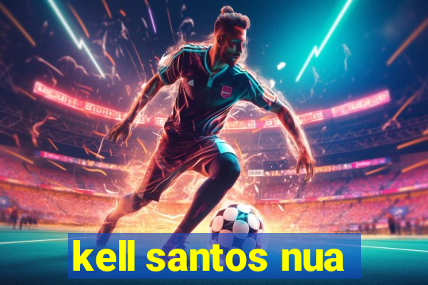 kell santos nua